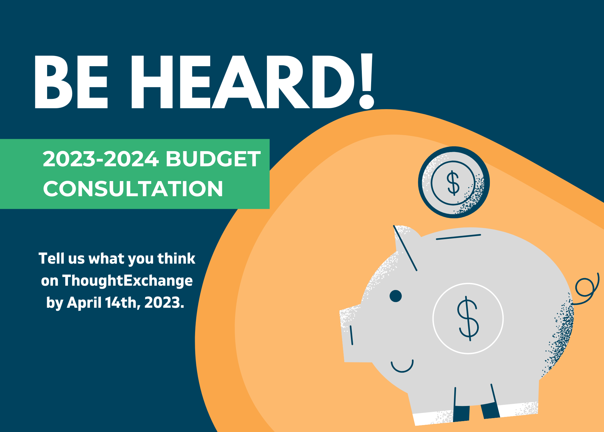 Be Heard! We Invite you to contribute to our 23-24 Budget Consultation